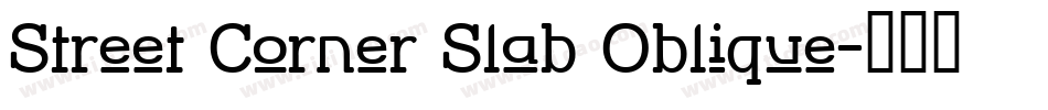 Street Corner Slab Oblique字体转换